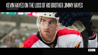 Kevin Hayes reflects on the life and loss of his brother Jimmy Hayes