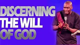 DISCERNING THE WILL OF GOD-APOSTLE JOSHUA SELMAN NIMMAK