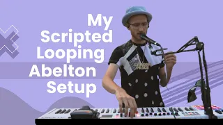 My scripted looping Abelton setup