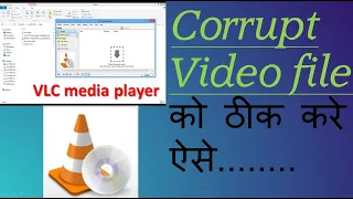 How to repair corrupt video file | VLC media player