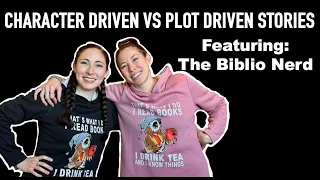 Character Driven vs Plot Driven | Biblio Nerd Collab