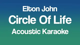 Elton John - Circle Of Life (Acoustic Karaoke)