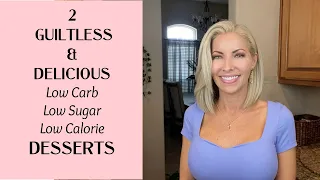 2 GUILTLESS & DELICIOUS Desserts ~ Low Carb, Low Sugar, Low Calorie 😋