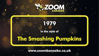 The Smashing Pumpkins - 1979 - Karaoke Version from Zoom Karaoke