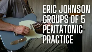 You NEED This Eric Johnson Groups of 5 Pentatonic Warm Up