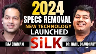 SILK - Latest Specs Removal Technology in India | Dr Rahil on @rajshamani Podcast