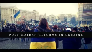 POST-MAIDAN REFORMS IN UKRAINE