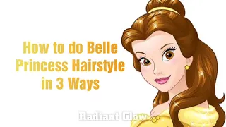 Belle Disney Princess Hair Tutorial in 3 ways