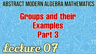 Groups and their examples | Modern Abstract Algebra B.Sc 3rd Year,UPSC,IIT JAM,CSIR NET |