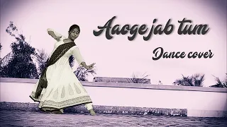 AAOGE JAB TUM || Dance cover || Tilottama Dance