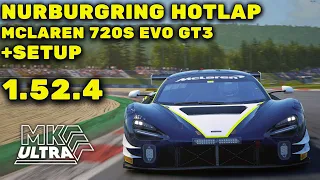 NURBURGRING HOTLAP + SETUP | 1.52.4 | MCLAREN 720S EVO GT3 | ACC | 1.9.5 | MK ULTRA