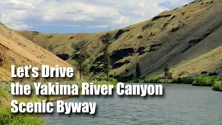 Let's Drive the Yakima River Canyon Scenic Byway (WA 821N)