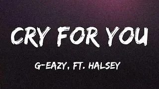 G-Eazy & Halsey - Cry For You (Official Song Lyrics)