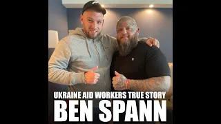 Ben Spann  tell his Ukraine story and puts the record straight