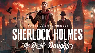 Охота на Шерлока! Стрим Sherlock Holmes: The Devil's Daughter 05.02.2020