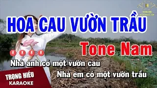 Karaoke Hoa Cau Vườn Trầu Tone Nam Nhạc Sống | Trọng Hiếu