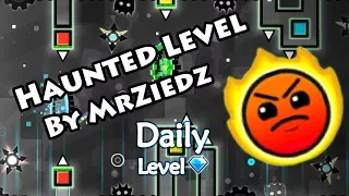 Geometry Dash - Haunted Level (By MrZiedz) ~ Daily Level #457 [All Coins]