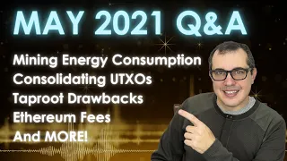 Crypto Explained: Taproot Drawbacks, Bitcoin Energy Usage, Ethereum FEES!!! + more [May 2021]