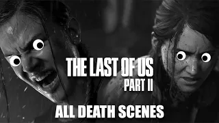 The Last Of Us Part II - All Death Scenes Compilation (Ellie & Abby Edition)