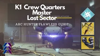 K1 Crew Quarters Arc Hunter Master Lost Sector Flawless Guide