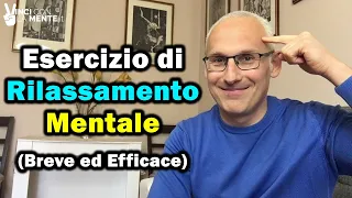 Esercizio di Rilassamento Mentale (veloce ed efficace)