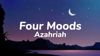 Azahriah - Four Moods (Lyrics)