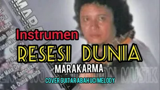 INSTRUMEN RESESI DUNIA MARA KARMA COVER GUITAR ABAH UCI MELODY