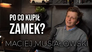 Maciej Musiałowski. Po co kupił sobie zamek?