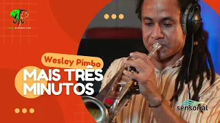 Mais Três Minutos - Wesley Pimbo