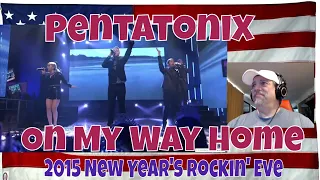 Pentatonix   On My Way Home 2015 New Year's Rockin' Eve - REACTION - Sounding great LIVE as usual!