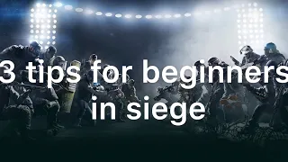 3 tips for beginners in siege