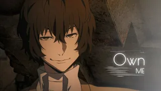 Own Me [AMV] Bungou Stray Dogs (BSD)