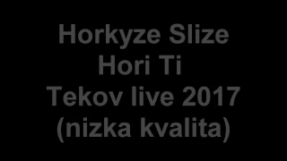 Horkýže Slíže - Maštaľ - TEKOV live 2017