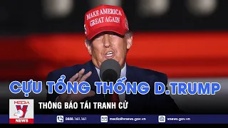 Cựu Tổng thống Donald Trump thông báo tái tranh cử - Tin thế giới - VNEWS