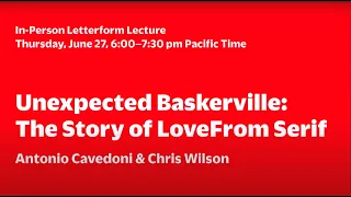 Letterform Archive Antonio Cavedoni Chris Wilson Unexpected Baskerville the Story of LoveFrom Serif