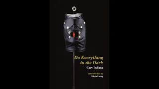 Book Launch for Gary Indiana’s Do Everything in the Dark