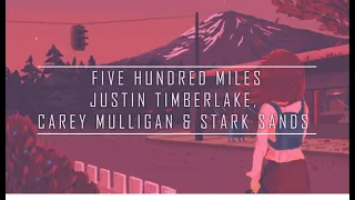 Lyrics of Five Hundred Miles (2013), Justin Timberlake, Carey Mulligan and Stark Sands