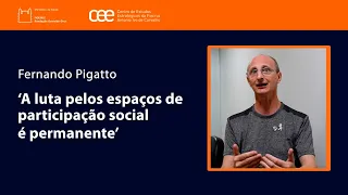 Fernando Pigatto: ‘A luta pelos espaços de participação social é permanente’