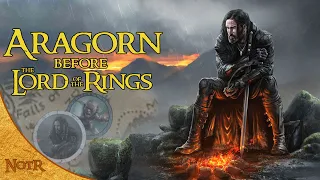 The Life of Aragorn before The Lord of the Rings | Tolkien Explained