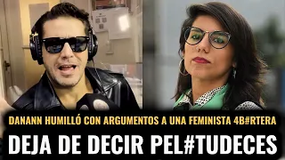 DANANN HUMILLÓ CON ARGUMENTOS A UNA ZURDA FEMINISTA QUE ERA INSOPORTABLE