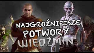 TOP 10 najpotężniejszych potworów z WIEDŹMINA