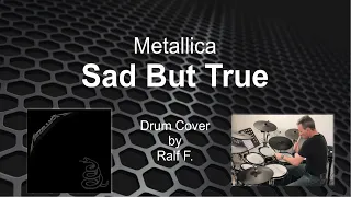 Metallica - Sad But True (1991) - Drum Cover by Ralf F.