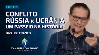 Divaldo Franco - Conflito Rússia vs Ucrânia - Um passeio na história