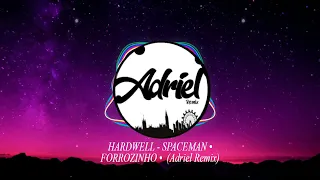 FORROZINHO - SPACEMAN (Adriel Remix) HARDWELL PISEIRO REMIX