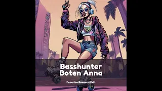 Basshunter - Boten Anna (Federico Romanzi Edit)