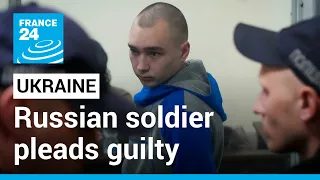 War in Ukraine: Russian soldier pleads guilty at first war crimes trial • FRANCE 24 English