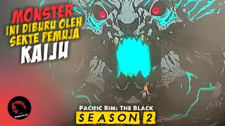 MUNCULNYA SEKTE PEMUJA MONSTER | Alur Cerita Film PACIFIC RIM THE BLACK Season 2