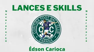 LANCES E SKILLS - ÉDSON CARIOCA - NOVO REFORÇO DO CORITIBA