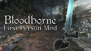 Bloodborne, but in FIRST PERSON! (PS4 Mod Showcase)