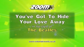 The Beatles - You've Got To Hide Your Love Away - Karaoke Version from Zoom Karaoke